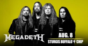 Black and white photo of the band with four members and yellow highlights in the background, Megadeth, August 8 Sturgis Buffalo Chip in white text.