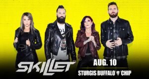 Photo of the band showing two men and two women, yellow highlights, with Skillet, August 10, Sturgis Buffalo Chip in white text.